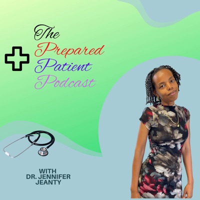 The Prepared Patient Podcast