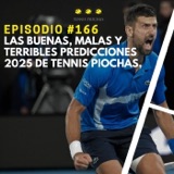 Episodio #166 - Las buenas, malas y terribles Predicciones 2025 de Tennis Piochas