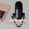 New Role Now What?