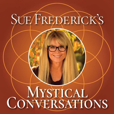 Sue Frederick's Mystical Conversations Sue Frederick's Mystical Conversations