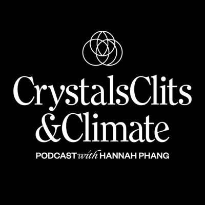 Crystals, Clits, and Climate