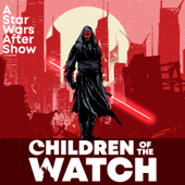 Children of the Watch: A Star Wars After Show