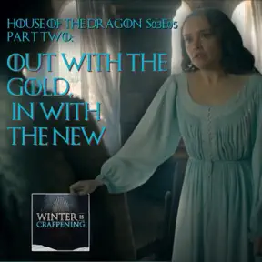 #3465 House of the Dragon S03E05 Part Two: Out With The Gold, In With The New artwork