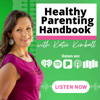 Healthy Parenting Handbook with Katie Kimball - Katie Kimball