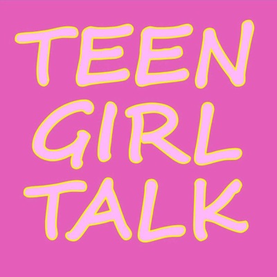 Teen Girl Talk Teen Girl Talk