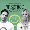 Arsénico Caviar - Podium Podcast