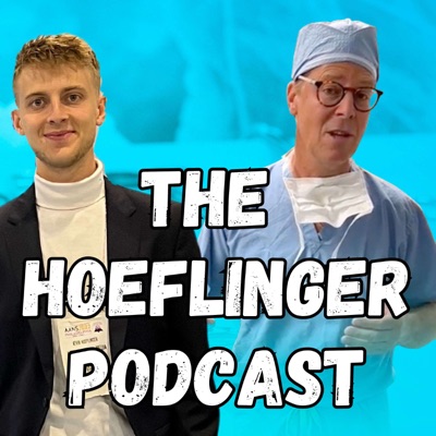 The Hoeflinger Podcast:Dr. Brian Hoeflinger, MD