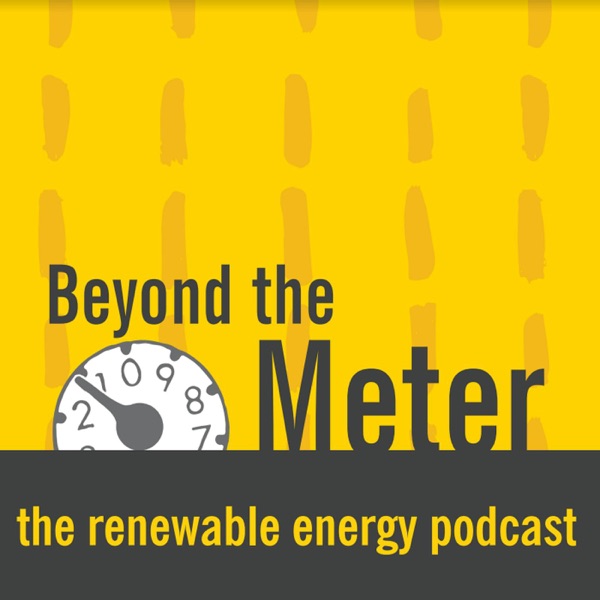 Introducing Beyond The Meter, A Podcast Highlighting The Transition To Renewable Energy photo
