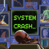 System Crash - System Crash