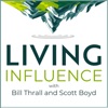 Logo of the podcast Living Influence with Bill Thrall and Scott Boyd