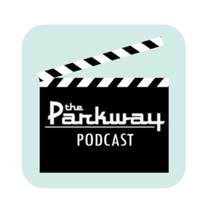 Parkway Theater Podcast