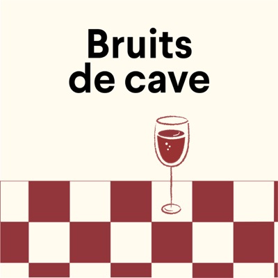 Bruits de cave : le vin de la vigne à la table Bruits de cave : le vin de la vigne à la table