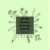 Getting Personal with Plant Medicine