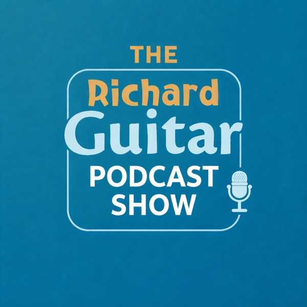 The Richard Guitar Podcast Show