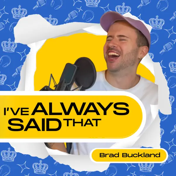 I've Always Said That