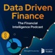Data-Driven Finance: The Financial Intelligence Podcast