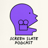 Screen Slate Podcast - Screen Slate
