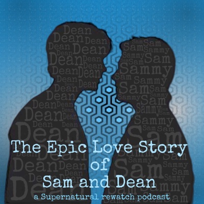 The Epic Love Story of Sam and Dean The Epic Love Story of Sam and Dean