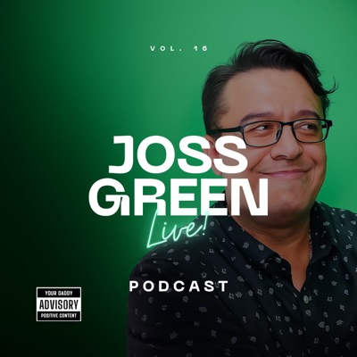 JossGreen El podcast JossGreen El podcast