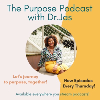 The Purpose Podcast with Dr. Jas