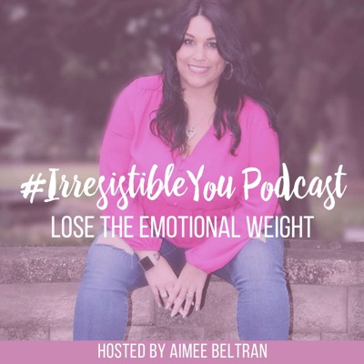 Irresistible You: Lose the Emotional Weight | Body Image | Confidence | Weight Loss Irresistible You: Lose the Emotional Weight | Body Image | Confidence | Weight Loss