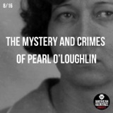 The Mystery and Crimes of Pearl O’Loughlin