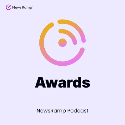 NewsRamp Awards and Recognition Podcast NewsRamp Awards and Recognition Podcast