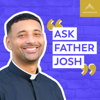 Ask Father Josh (Your Catholic Question and Answer Podcast) - Ascension