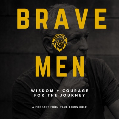 Brave Men Podcast:Paul Louis Cole