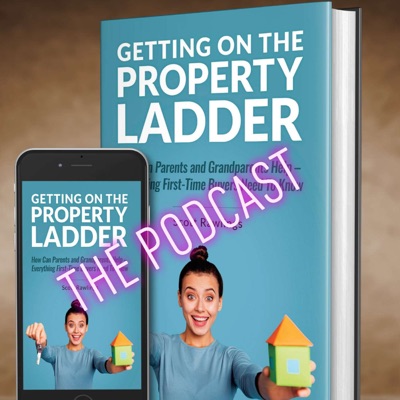 Getting on the Property Ladder - The Podcast