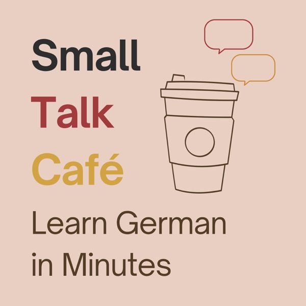 Small Talk Café - Learn German in Minutes