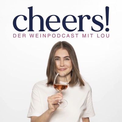 Cheers! Der Weinpodcast mit Lou Cheers! Der Weinpodcast mit Lou