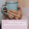 Üzleti angol egy csésze kávé mellett - Andrea Danyi