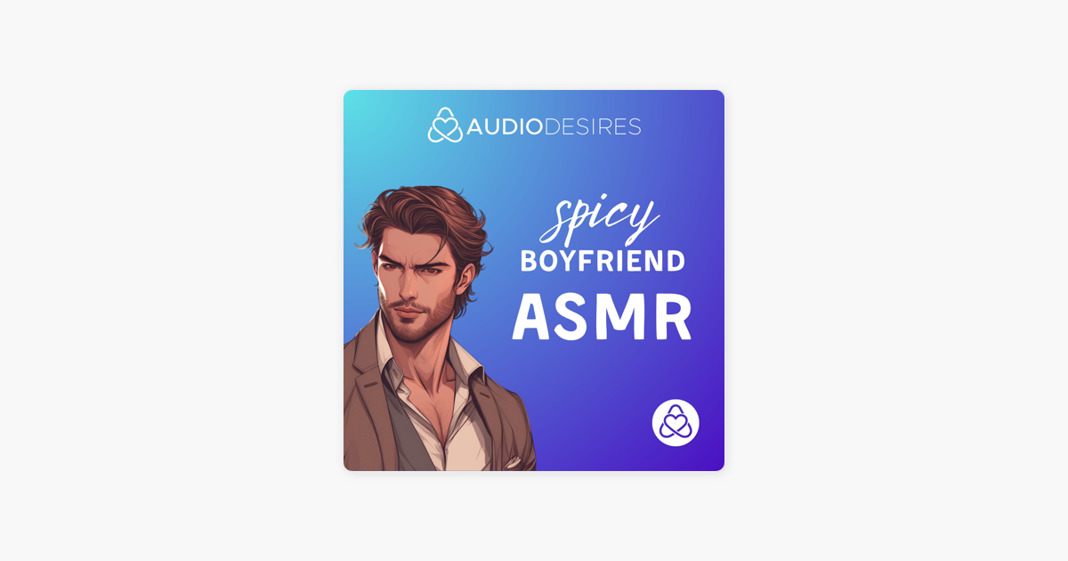 ‎Spicy Boyfriend ASMR on Apple Podcasts