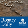 Rosary Daily with Bruce Downes Catholic Ministries - Bruce Downes Catholic Ministries