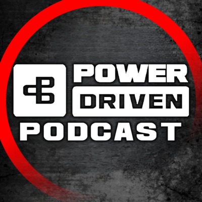 Power Driven Podcast Power Driven Podcast