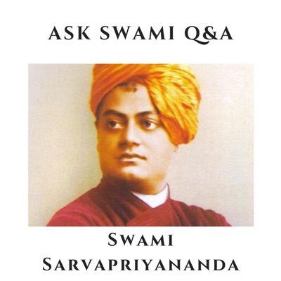AskSwami Q&A - Swami Sarvapriyananda AskSwami Q&A - Swami Sarvapriyananda