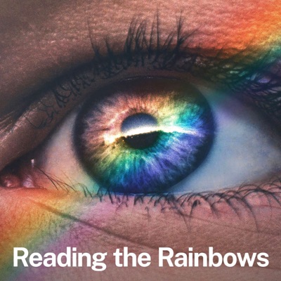 Reading the Rainbows Reading the Rainbows