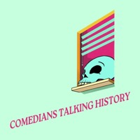 Comedians Talking History podcast
