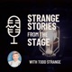 Strange Stories From The Stage