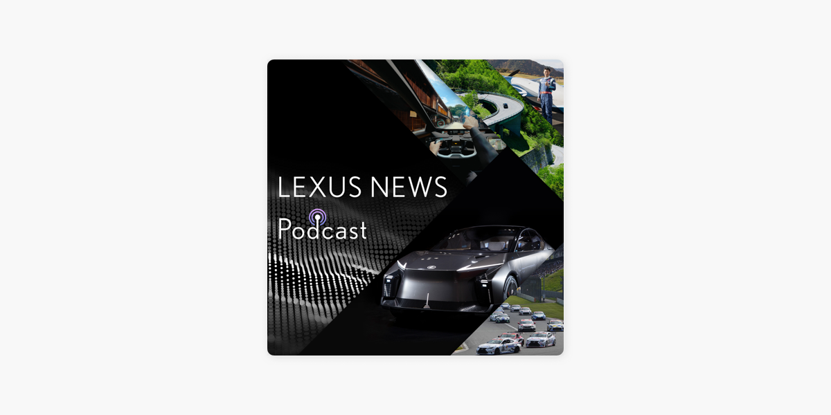 ‎LEXUS NEWS Podcast on Apple Podcasts