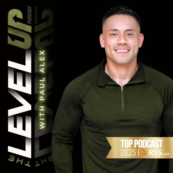 The Level Up Podcast w/ Paul Alex banner image