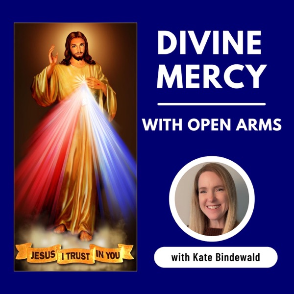 The Divine Mercy With Open Arms Podcast