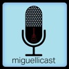 Miguellicast