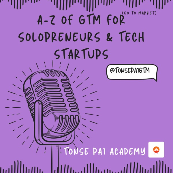 A to Z of GTM for Solopreneurs & Tech Startups Podcast