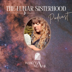The Lunar Sisterhood Podcast by Rebecca Marie
