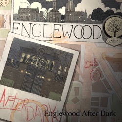 Englewood After Dark: Disclosures [Pilot]