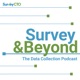 Survey & Beyond: The Data Collection Podcast