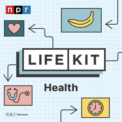 Life Kit: Health:NPR