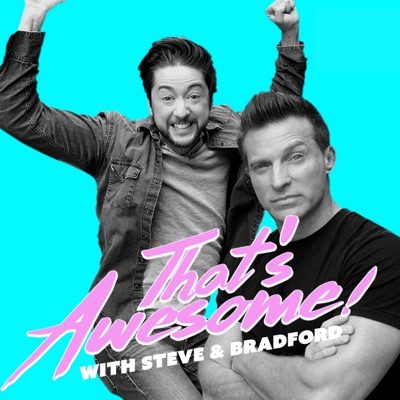 That's Awesome with Steve Burton & Bradford Anderson:stonecoldandthejackal@gmail.com